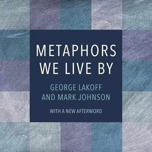 Metaphors We Live By By George Lakoff, Mark Johnson